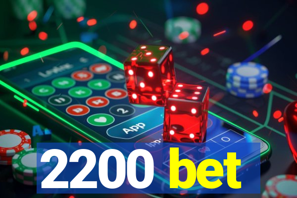 2200 bet